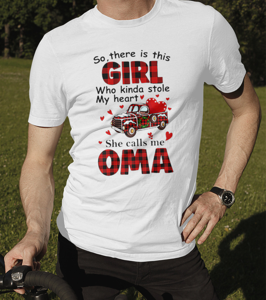 There Is This Christmas Girl Who Kinda Stole My Heart She Calls Me Oma T-Shirt