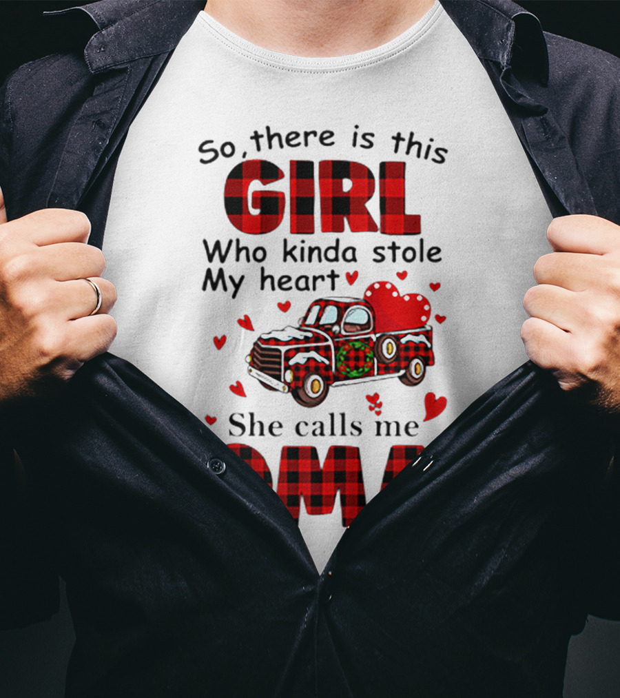 There Is This Christmas Girl Who Kinda Stole My Heart She Calls Me Oma T-Shirt