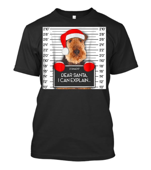 Airedale Terrier Santa Mugshot I Can Explain Christmas Dog T-Shirt