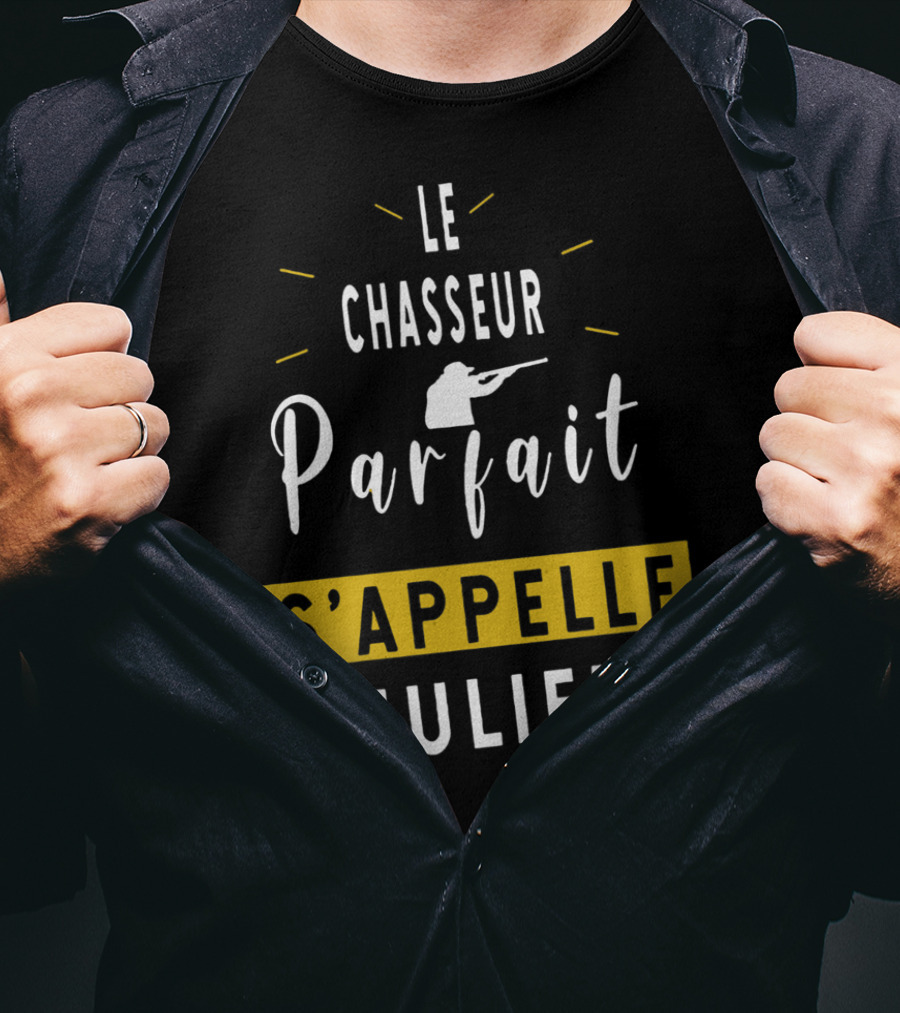 Le Chasseur Parfait S’appelle Julien Avec Silhouette De Chasseur T-Shirt