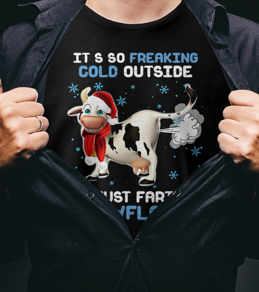 Cow It's So Freaking Cold Outside I Just Farted Snowflakes Santa Hat Scarf Snowflakes T-Shirt