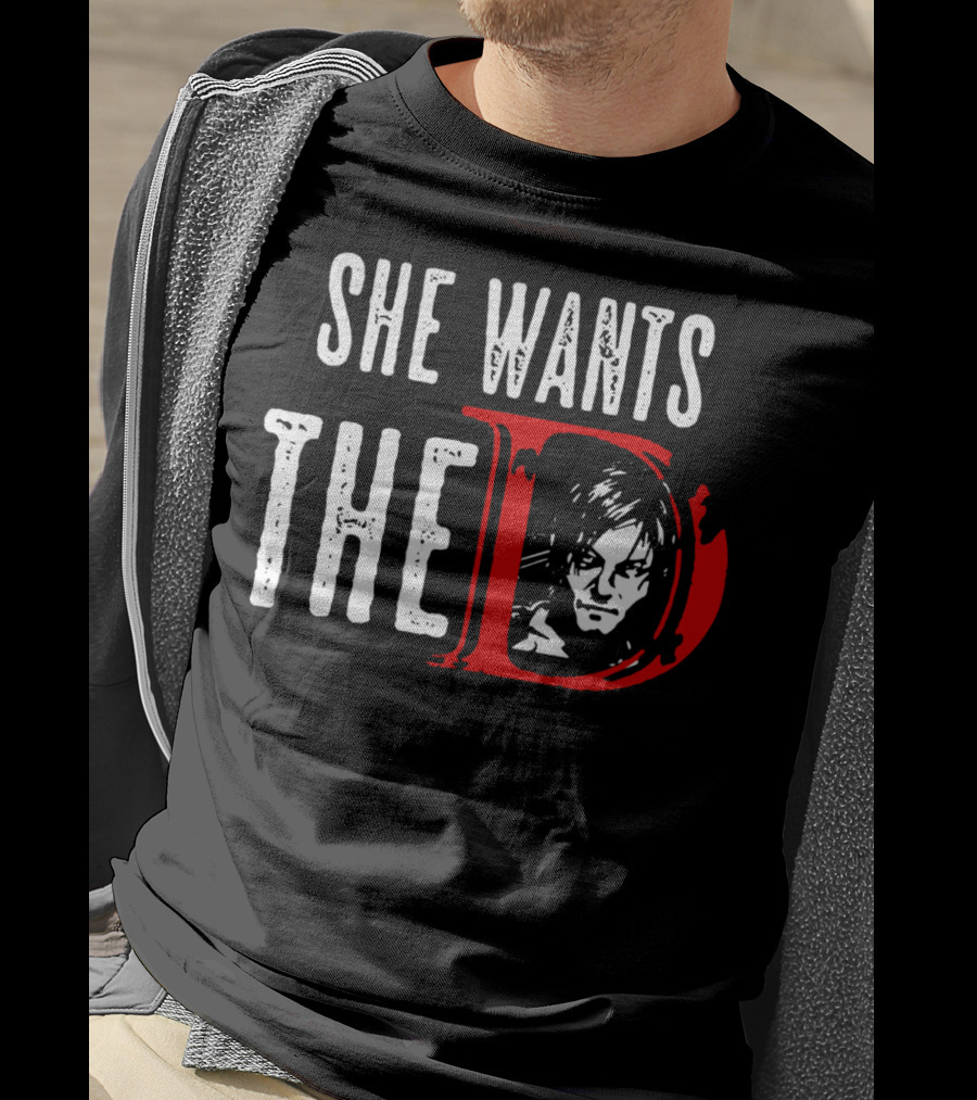 She Wants The D Daryl Dixon T-Shirt