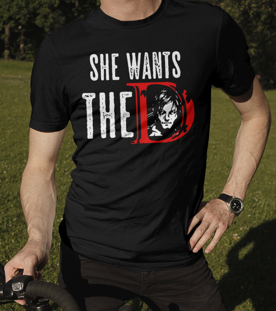 She Wants The D Daryl Dixon T-Shirt