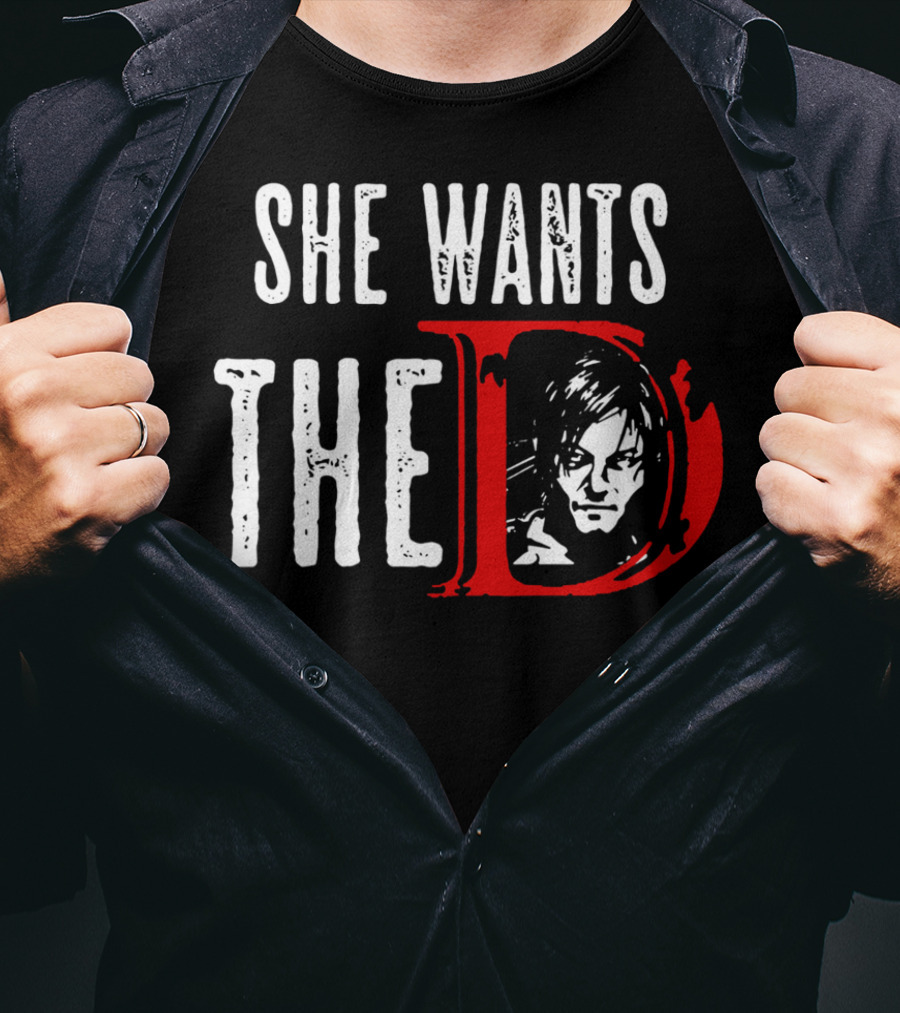She Wants The D Daryl Dixon T-Shirt