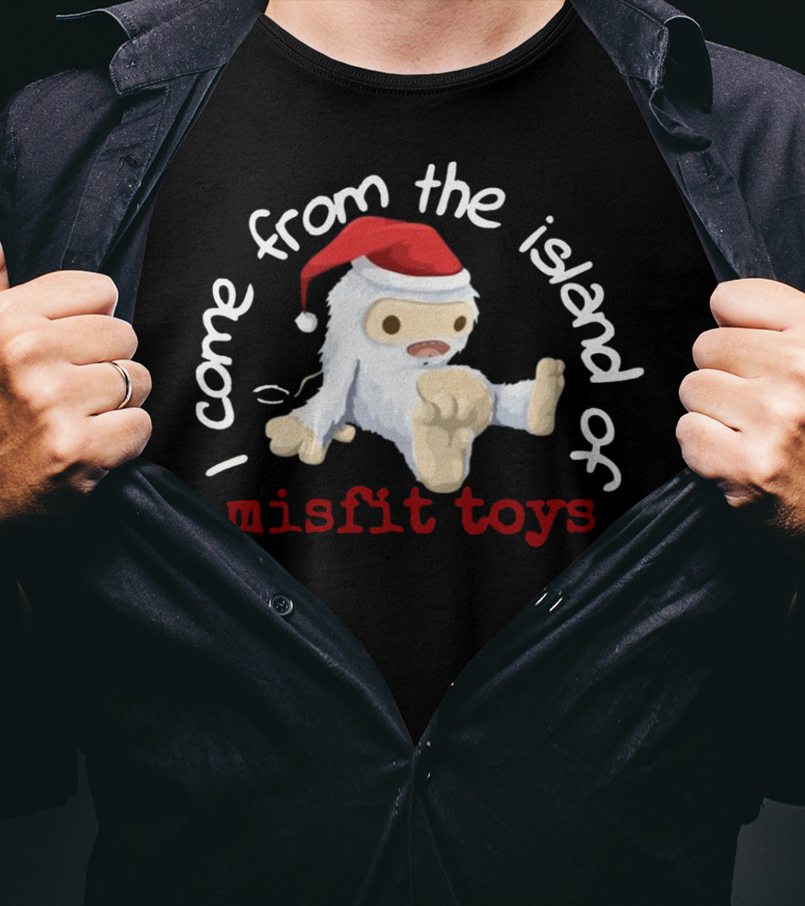 I Come From The Island Of Misfit Toys Yeti Wearing Santa Hat T-Shirt