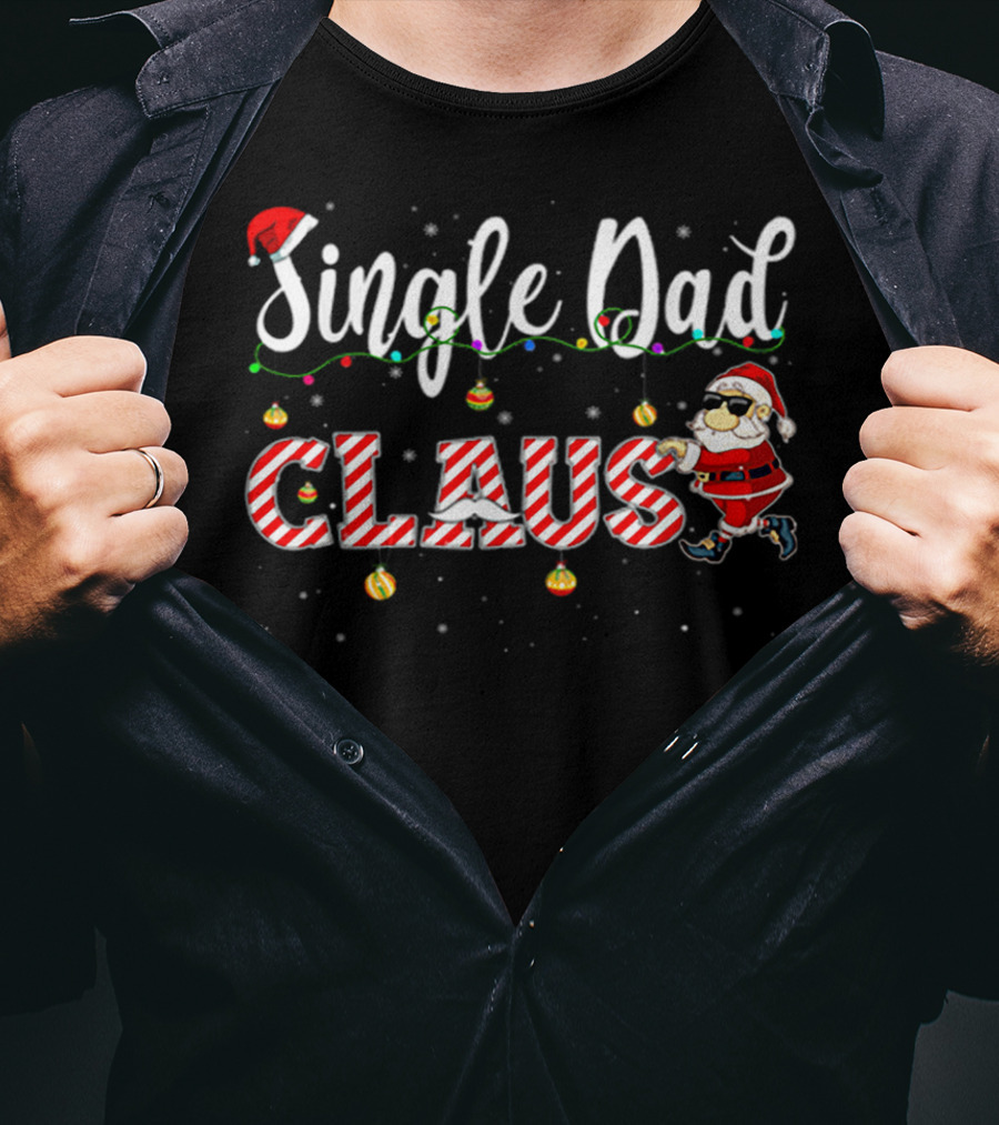 Single Dad Claus Christmas Santa Hat Lights T-Shirt