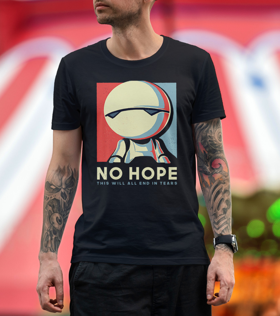 No Hope Android Marvin This Will All End in Tears T-Shirt