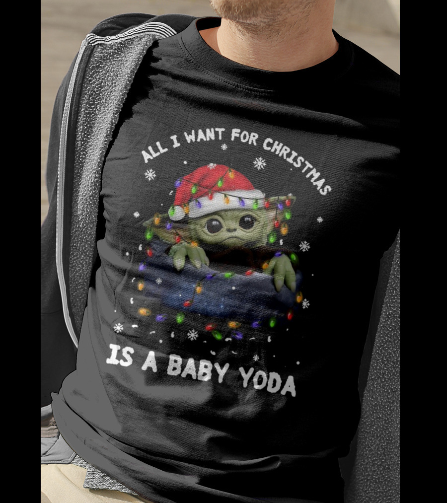 All I Want For Christmas Is A Baby Yoda Santa Hat Festive Lights Snowflakes T-Shirt