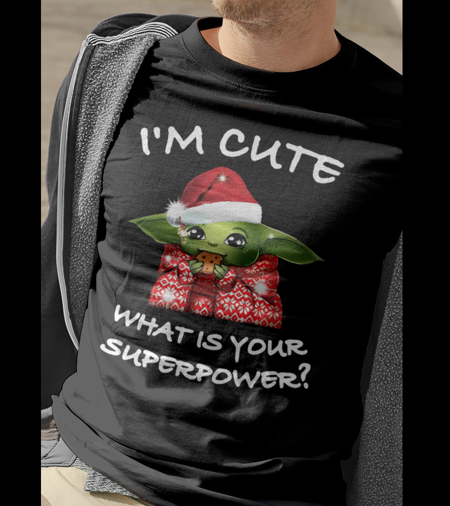 I'm Cute Santa Baby Yoda What Is Your Superpower? T-Shirt