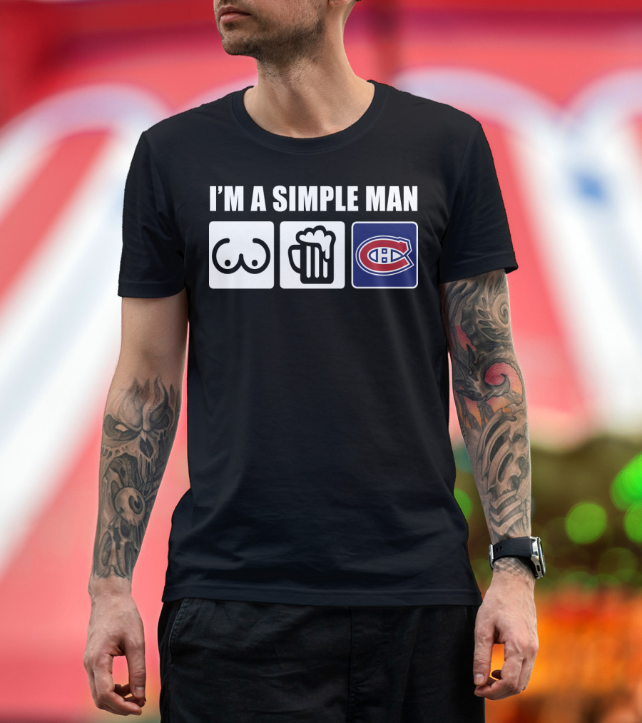 I'M A SIMPLE MAN BEER MONTREAL CANADIENS T-Shirt