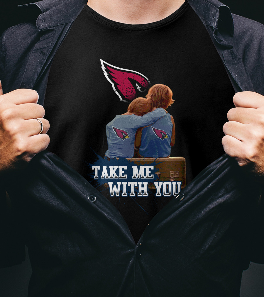 Cardinals Take Me With You Logo And Fans Embracing T-Shirt