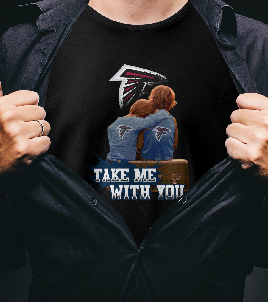 Falcons Take Me With You Nfl Football Fans Huddle T-Shirt