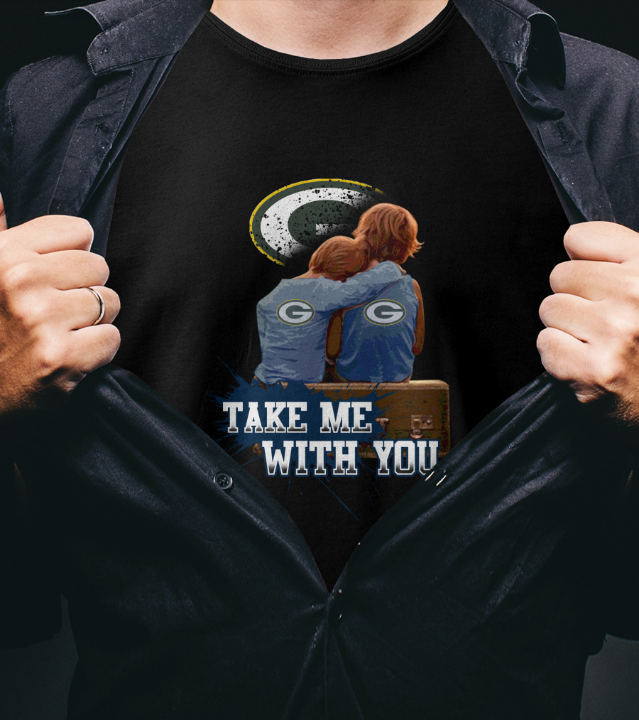 Green Bay Packers Fan Nostalgia - Take Me With You T-Shirt