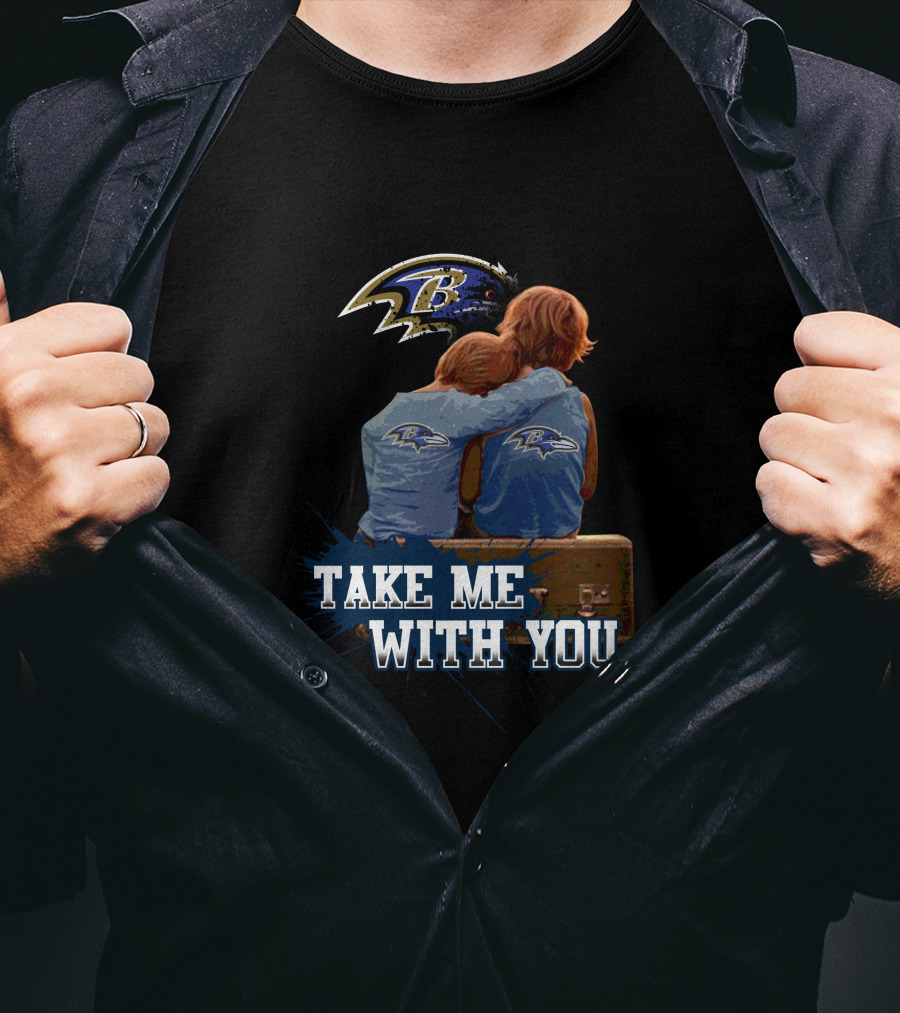 Baltimore Ravens Take Me With You Ravens Logo Embrace T-Shirt