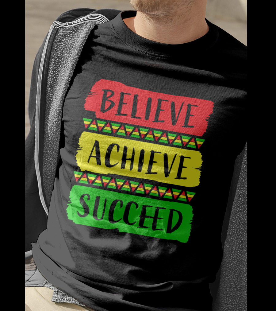 Believe Achieve Succeed Black History Month Rasta Colors T-Shirt