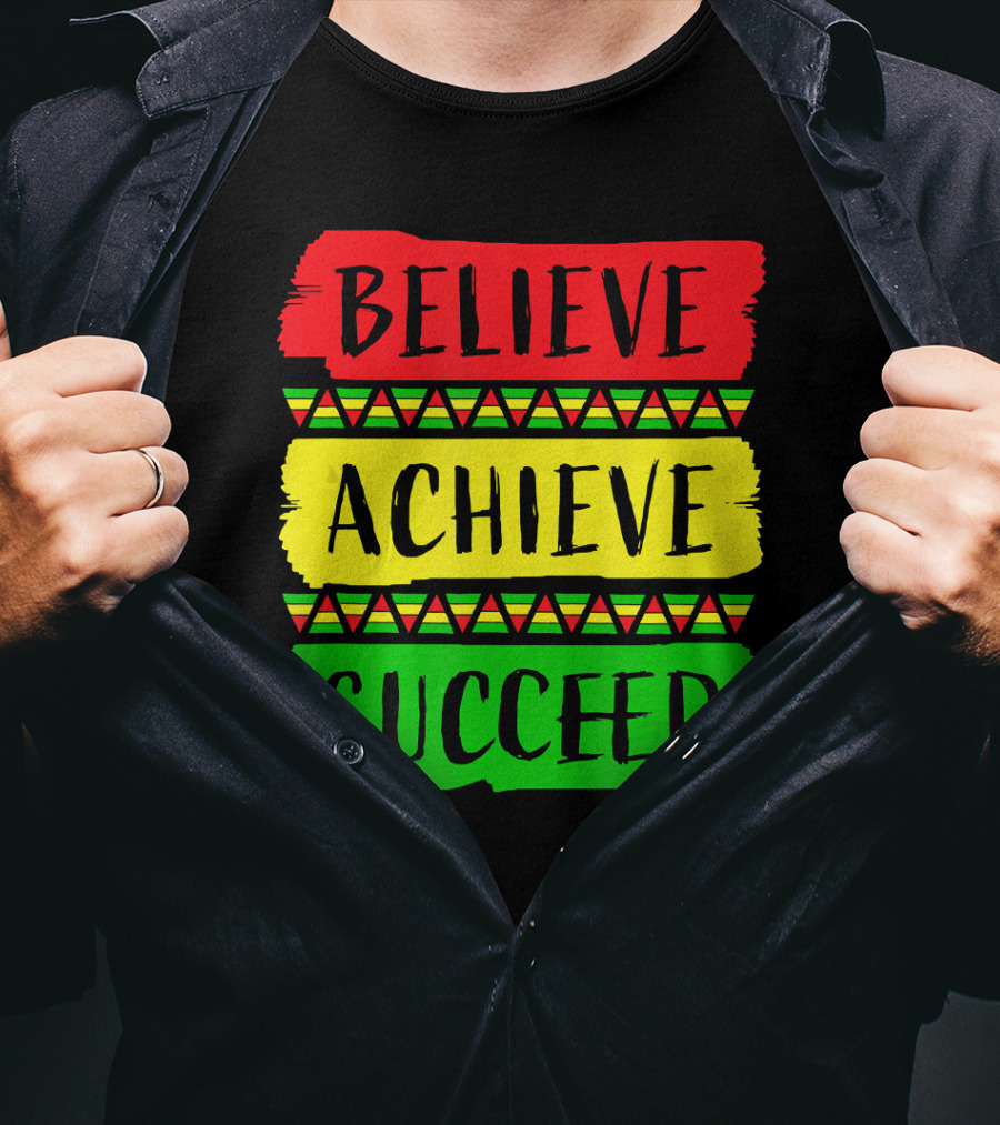 Believe Achieve Succeed Black History Month Rasta Colors T-Shirt