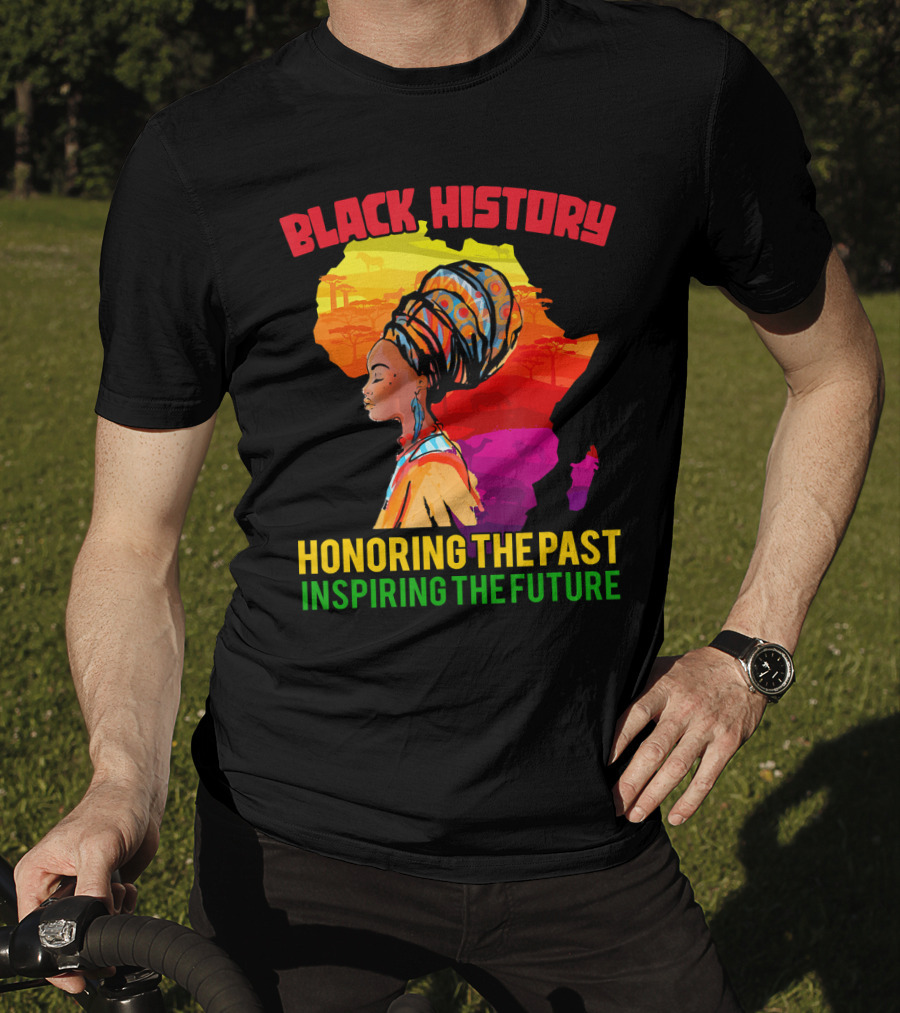 Black History Africa Honoring The Past Inspiring The Future T-Shirt