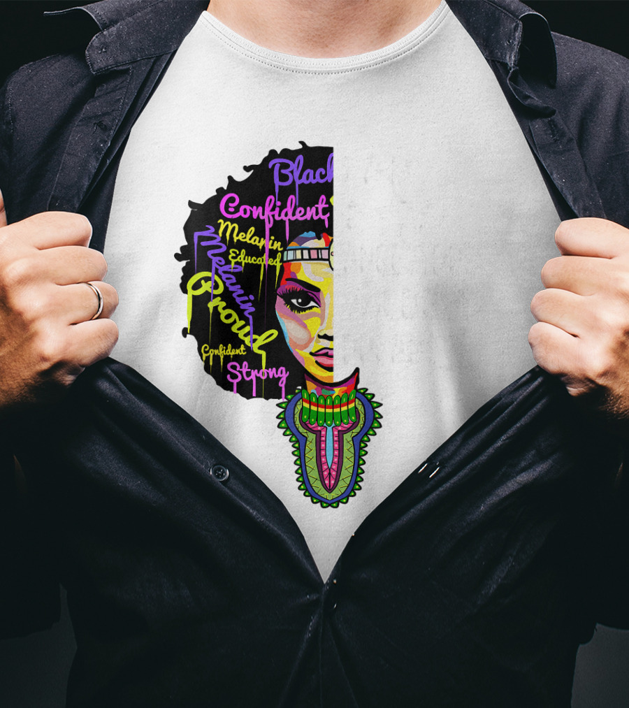 I Am My Ancestors' Wildest Dreams Black Confident Melanin Proud Strong T-Shirt