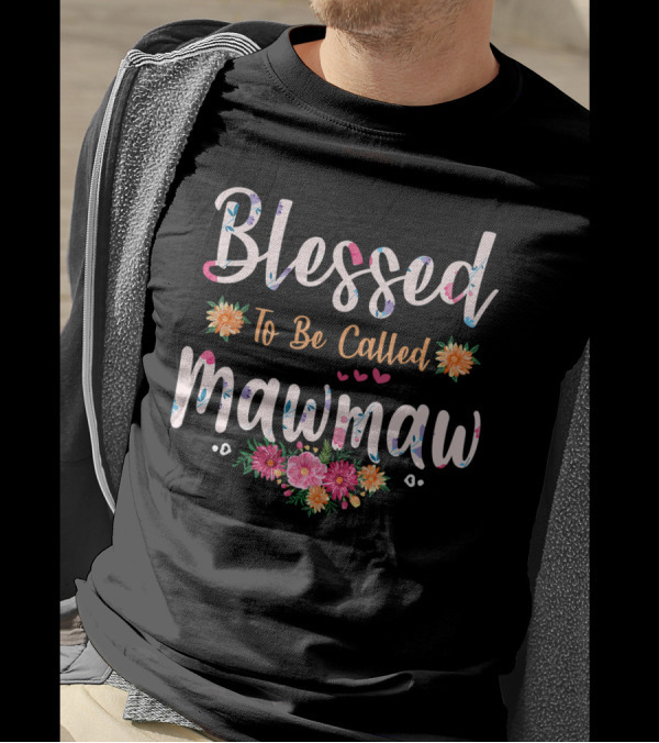 Blessed To Be Called Mawmaw Floral Heart T-Shirt