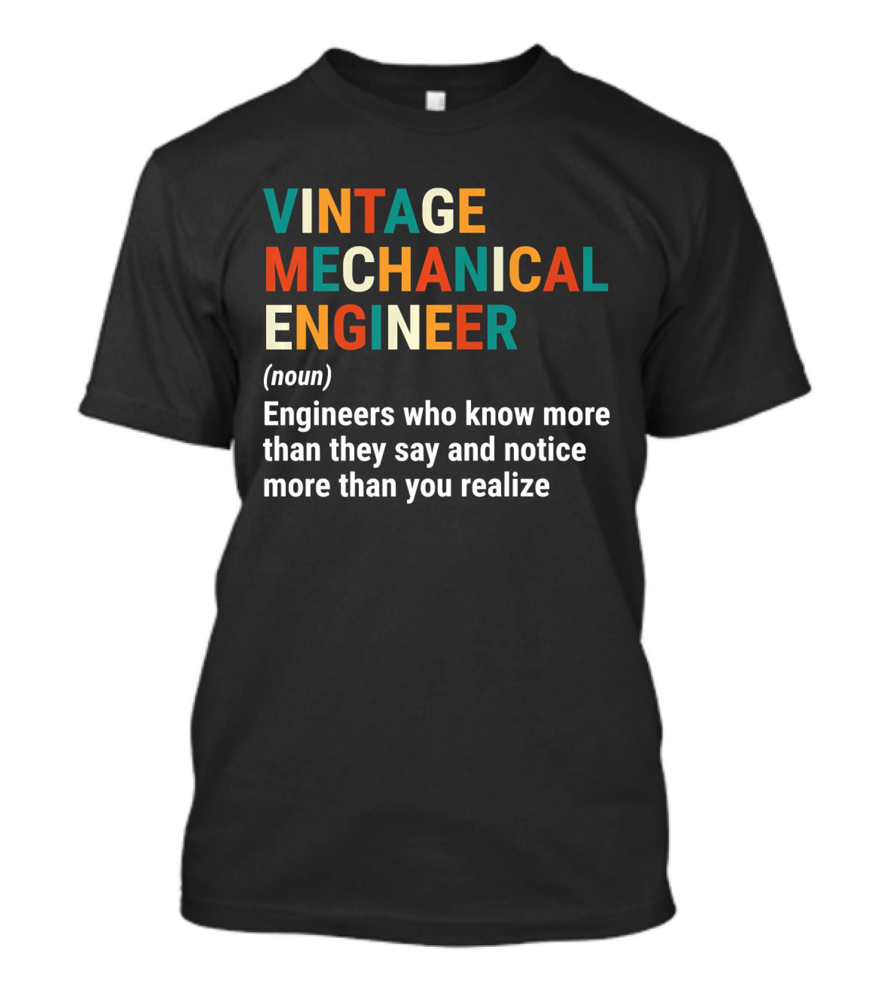 Vintage Mechanical Engineer Noun Engineers Who Know More Than They Say And Notice More Than You Realize T-Shirt