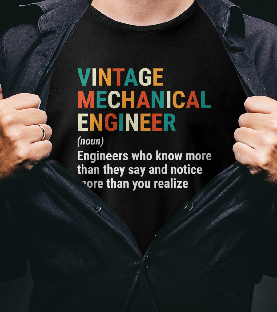 Vintage Mechanical Engineer Noun Engineers Who Know More Than They Say And Notice More Than You Realize T-Shirt