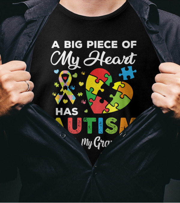 A Big Piece Of My Heart Has Autism And He's My Grandson T-Shirt