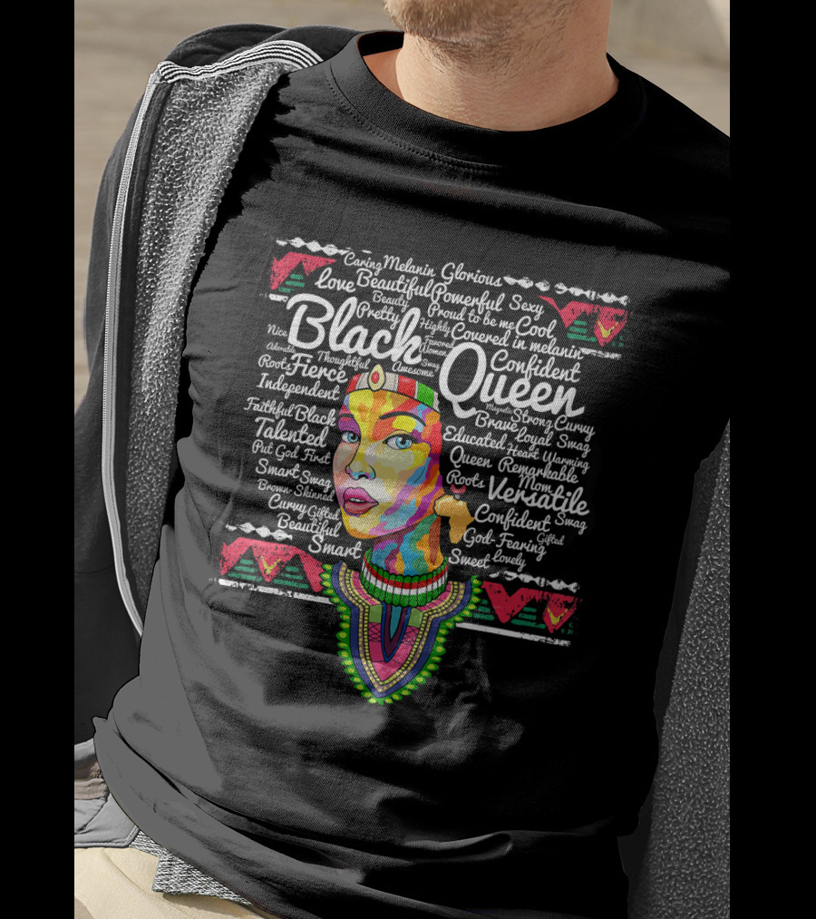 Black Queen Confident Educated Melanin Versatile Dashiki Stylish Powerful Strong Curvy Beautiful Glorious Courageous Fierce Beauty Proud Smart Unique T-Shirt