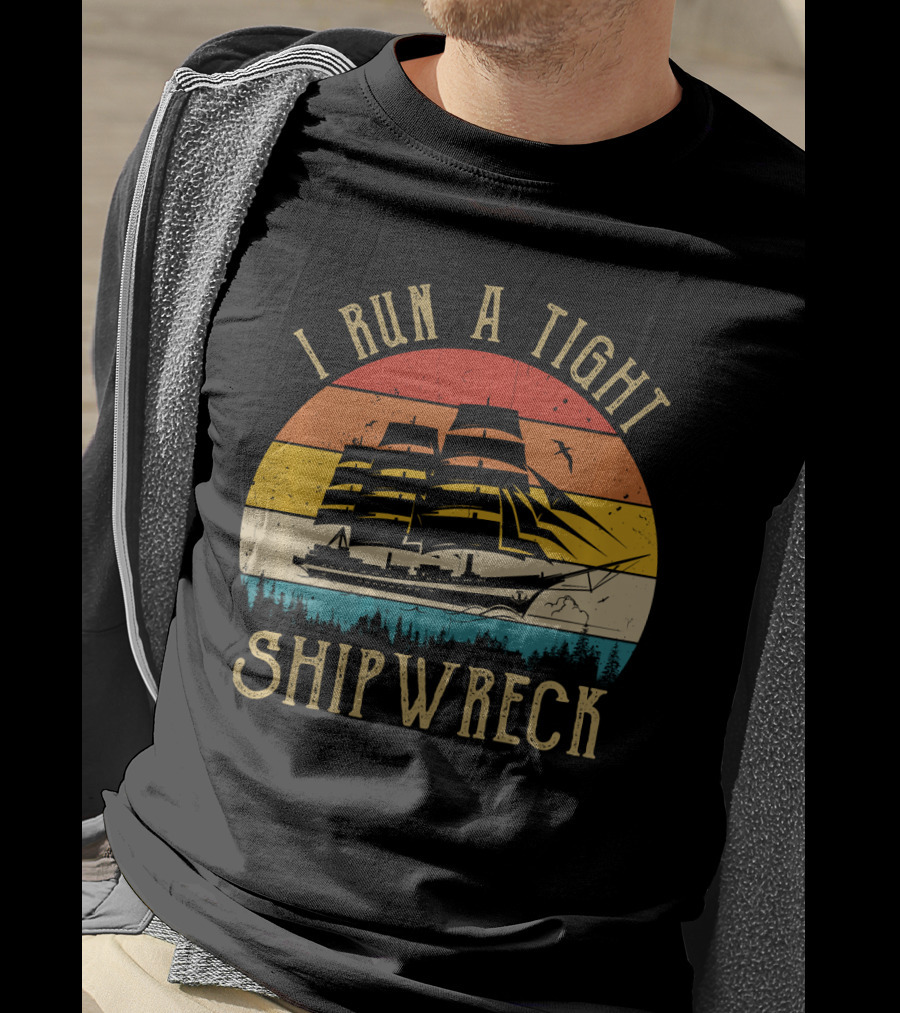 I Run A Tight Shipwreck Mom Household Boss Wife Vintage Sailing Retro Sunset T-Shirt