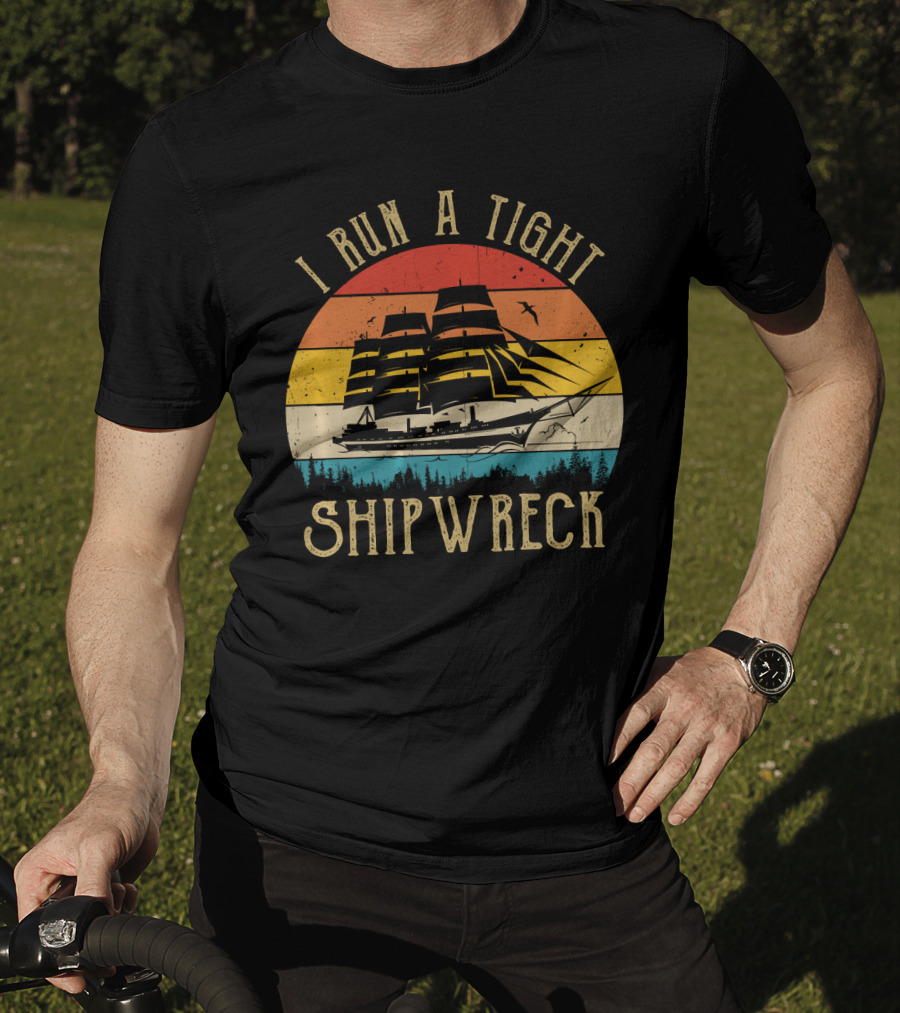 I Run A Tight Shipwreck Mom Household Boss Wife Vintage Sailing Retro Sunset T-Shirt