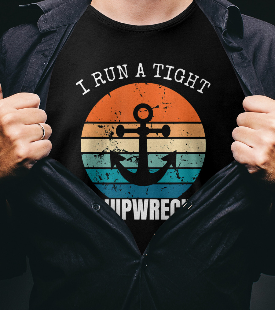 I Run A Tight Shipwreck Vintage Anchor Sunset Stripes T-Shirt