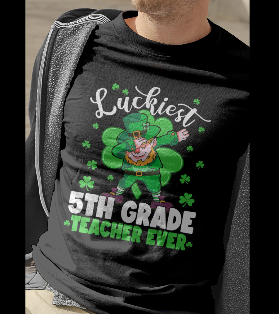 Luckiest 5th Grade Teacher Ever Leprechaun Dab St Patrick's Day T-Shirt
