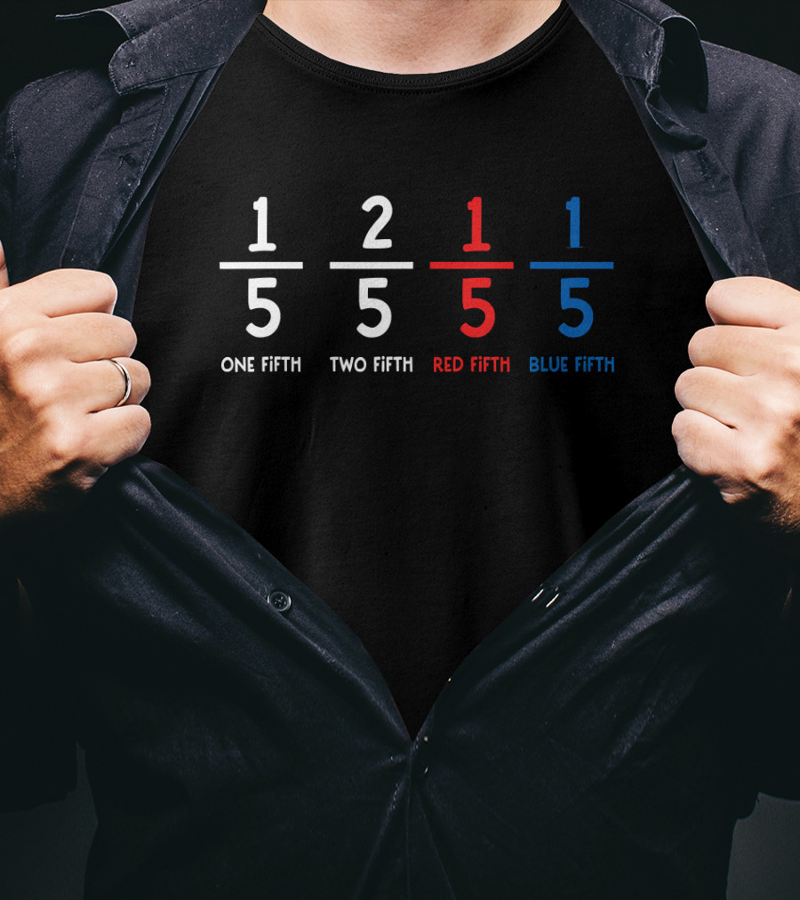 1 Fifth 2 Fifth Red Fifth Blue Fifth Math Humor T-Shirt