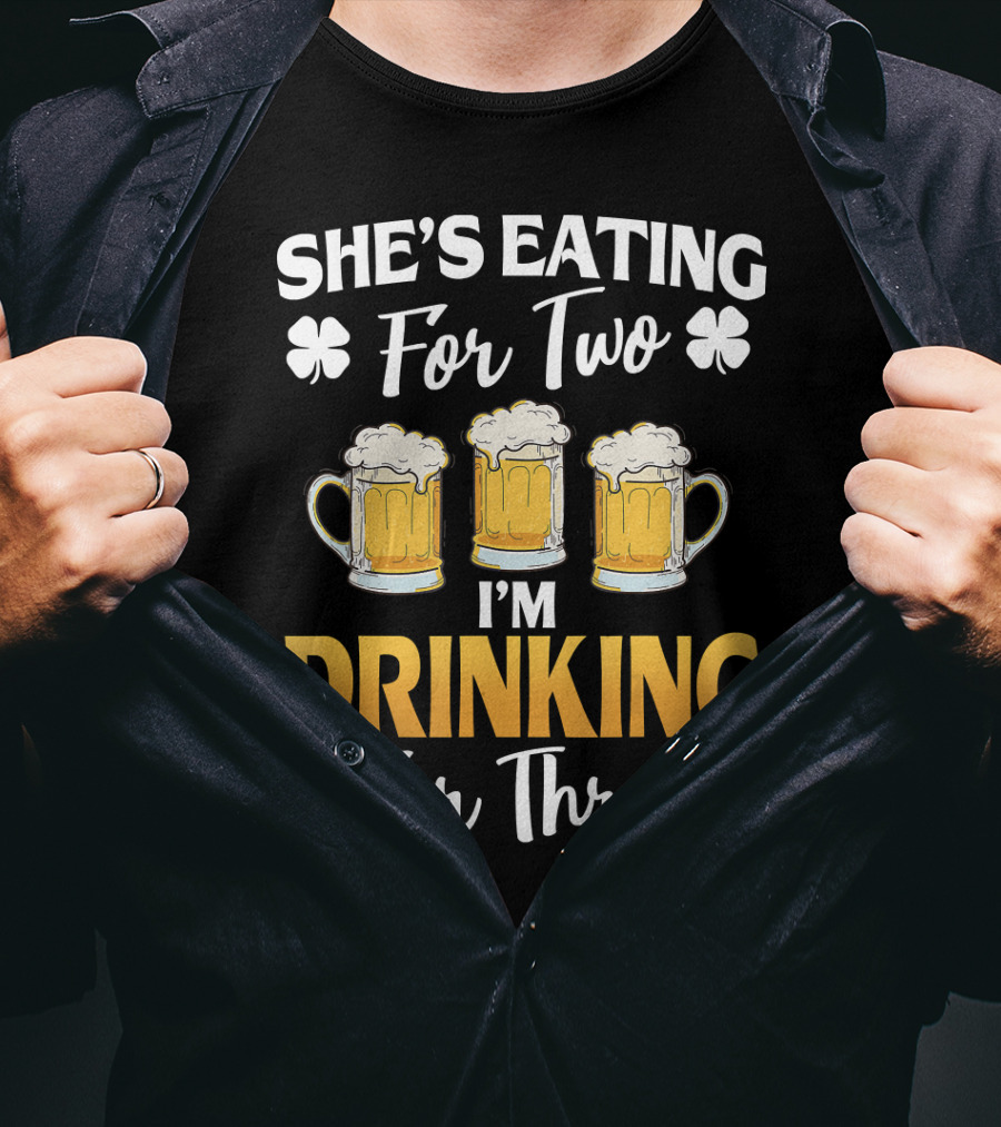 She's Eating For Two I'm Drinking For Three St Patricks Day Beer Mug Shamrock T-Shirt