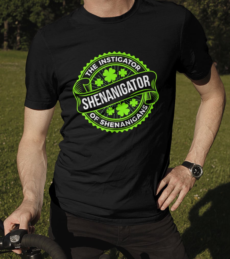 Shenanigator The Instigator Of Shenanigans Green St Patricks Day T-Shirt