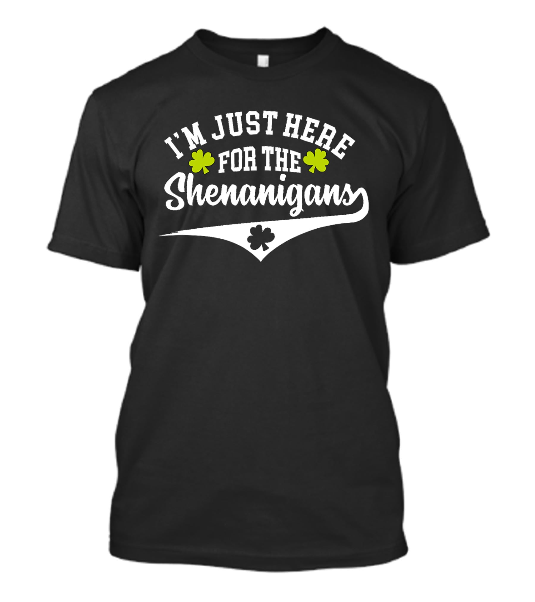 I'm Just Here For The Shenanigans With Lucky Clover Charm T-Shirt