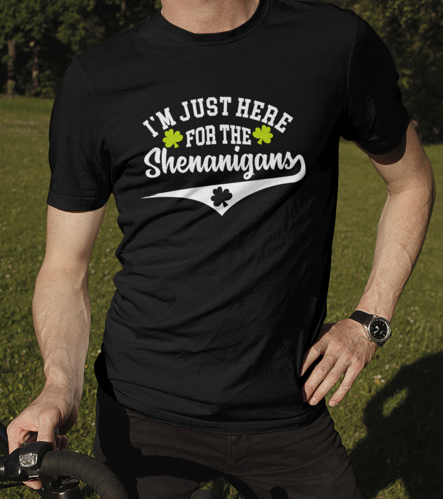 I'm Just Here For The Shenanigans With Lucky Clover Charm T-Shirt