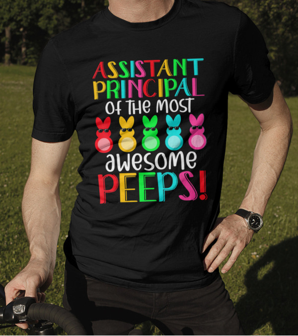 ASSISTANT PRINCIPAL OF THE MOST AWESOME PEEPS MULTICOLORED RABBIT CHARACTERS T-Shirt
