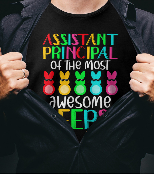 ASSISTANT PRINCIPAL OF THE MOST AWESOME PEEPS MULTICOLORED RABBIT CHARACTERS T-Shirt