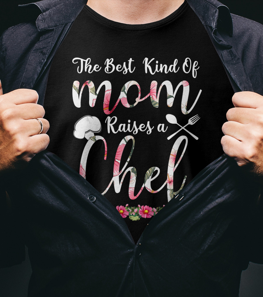 The Best Kind Of Mom Raises A Chef Floral Utensil T-Shirt