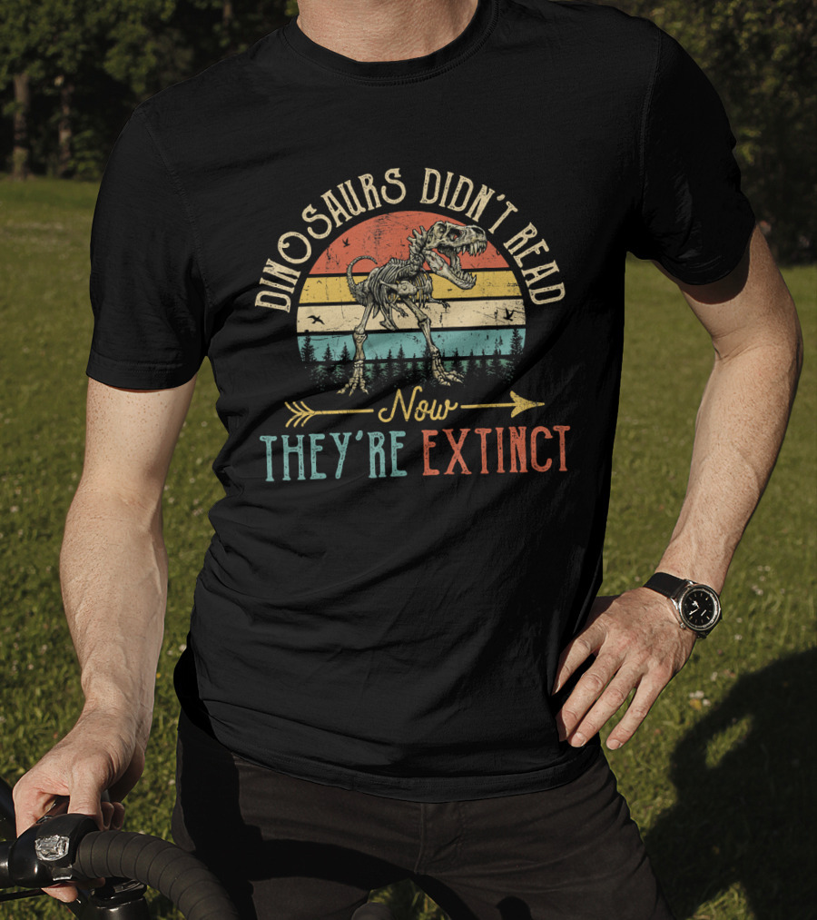 Dinosaurs Didn't Read Now They're Extinct Vintage Skeleton T-Shirt