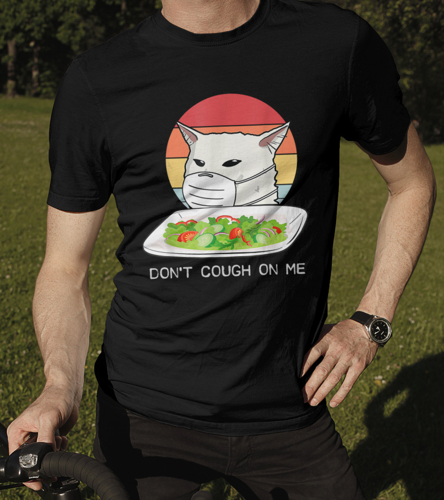 Don't Cough On Me Cat With Mask And Salad T-Shirt