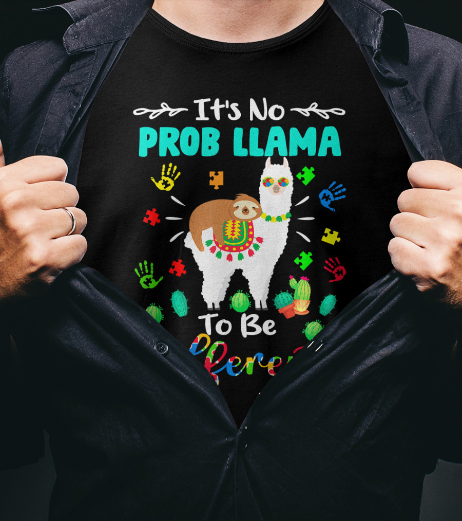 It's No Prob Llama To Be Different Autism Awareness T-Shirt