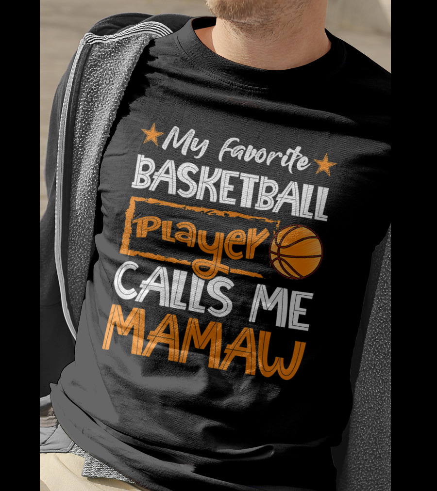 My Favorite Basketball Player Calls Me Mamaw Basketball T-Shirt