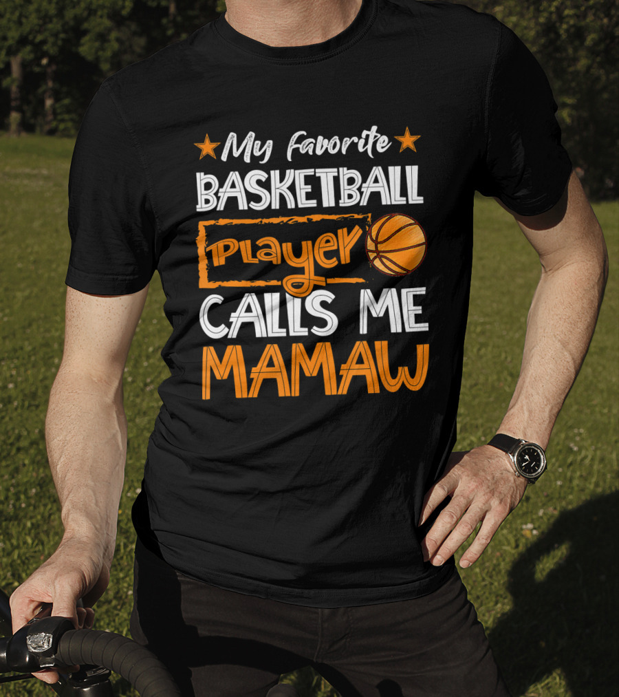 My Favorite Basketball Player Calls Me Mamaw Basketball T-Shirt