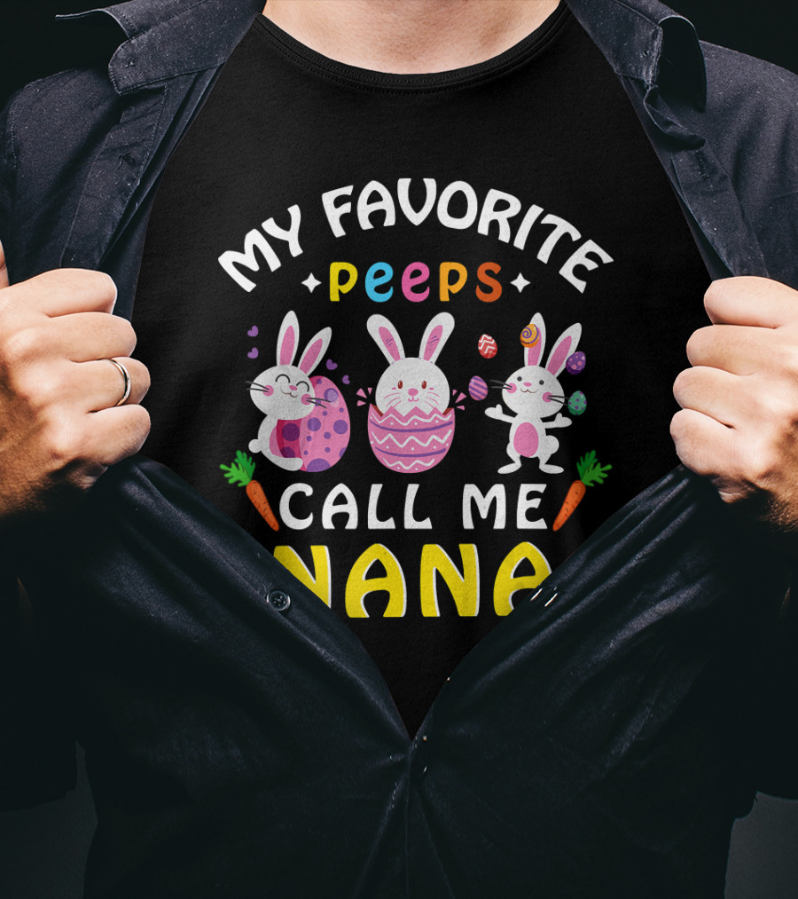 My Favorite Peeps Call Me Nana Easter Bunny Carrots Eggs T-Shirt