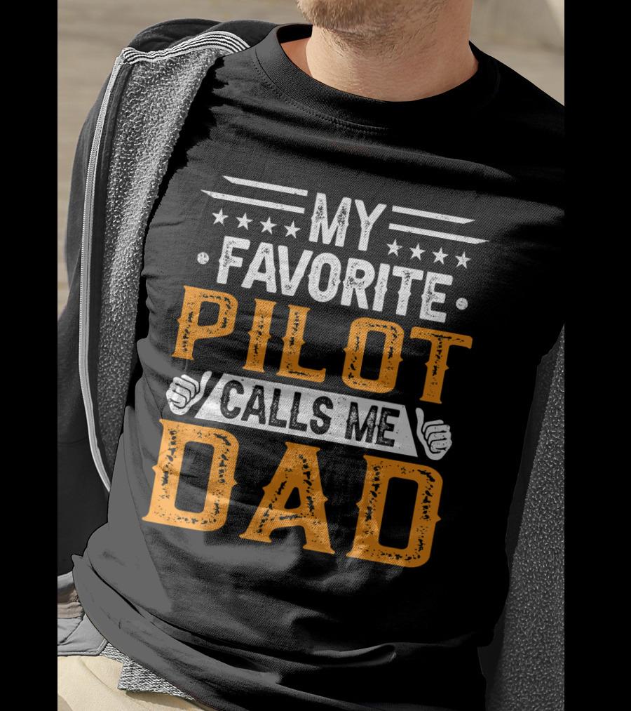 My Favorite Pilot Calls Me Dad Stars And Thumbs Up T-Shirt