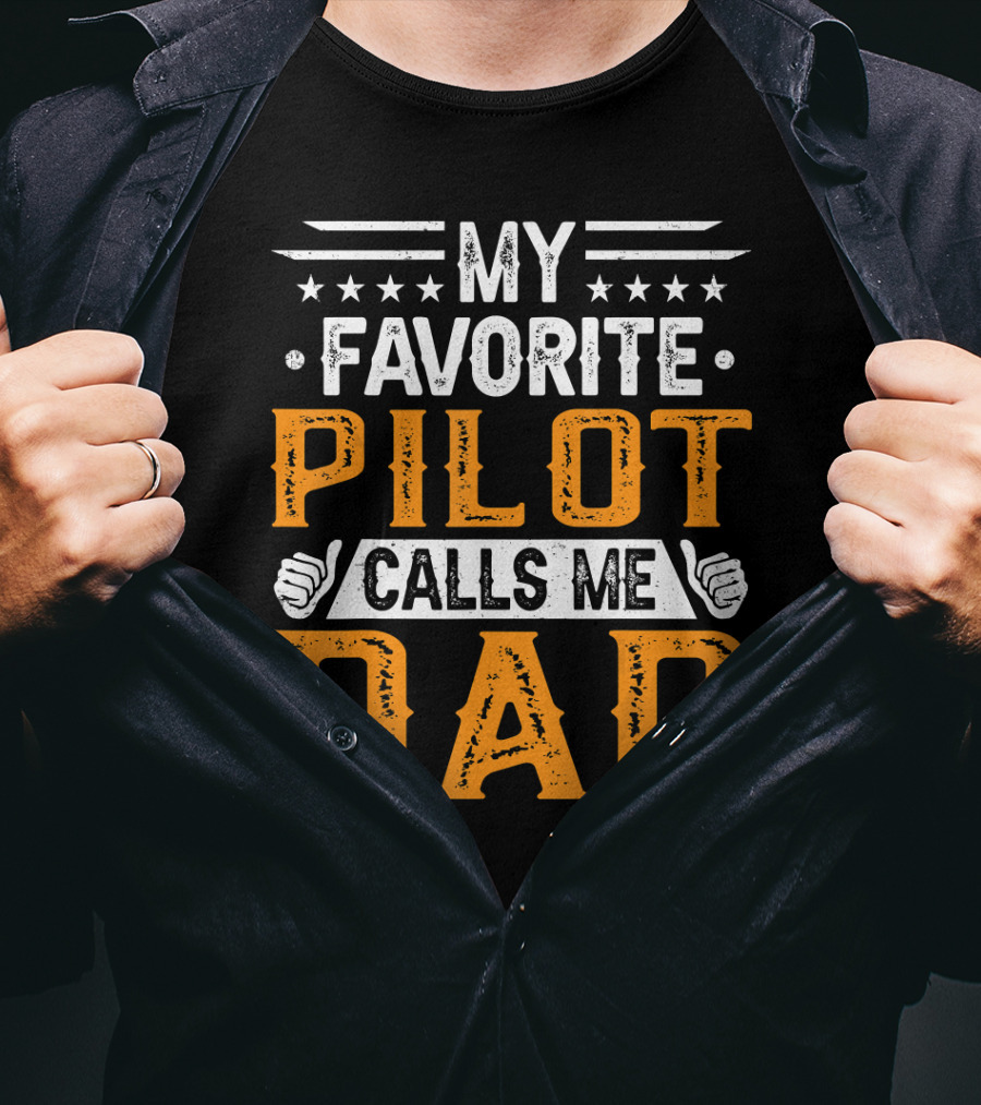 My Favorite Pilot Calls Me Dad Stars And Thumbs Up T-Shirt