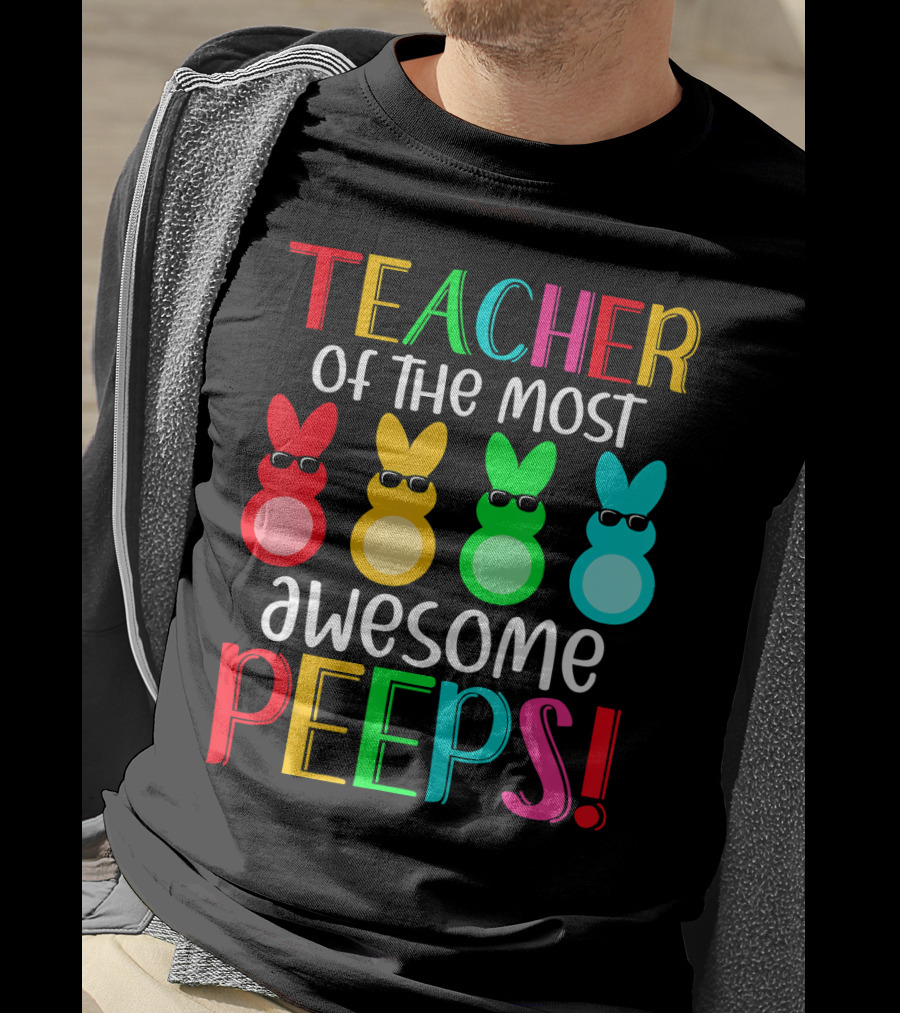 Teacher Of The Most Awesome Peeps Easter Bunny Multicolor Sunglasses T-Shirt