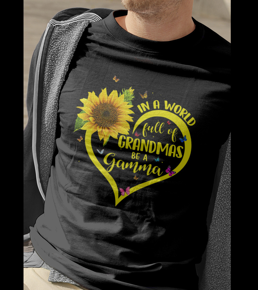 In A World Full Of Grandmas Be A Gamma Heart Sunflower Butterfly T-Shirt