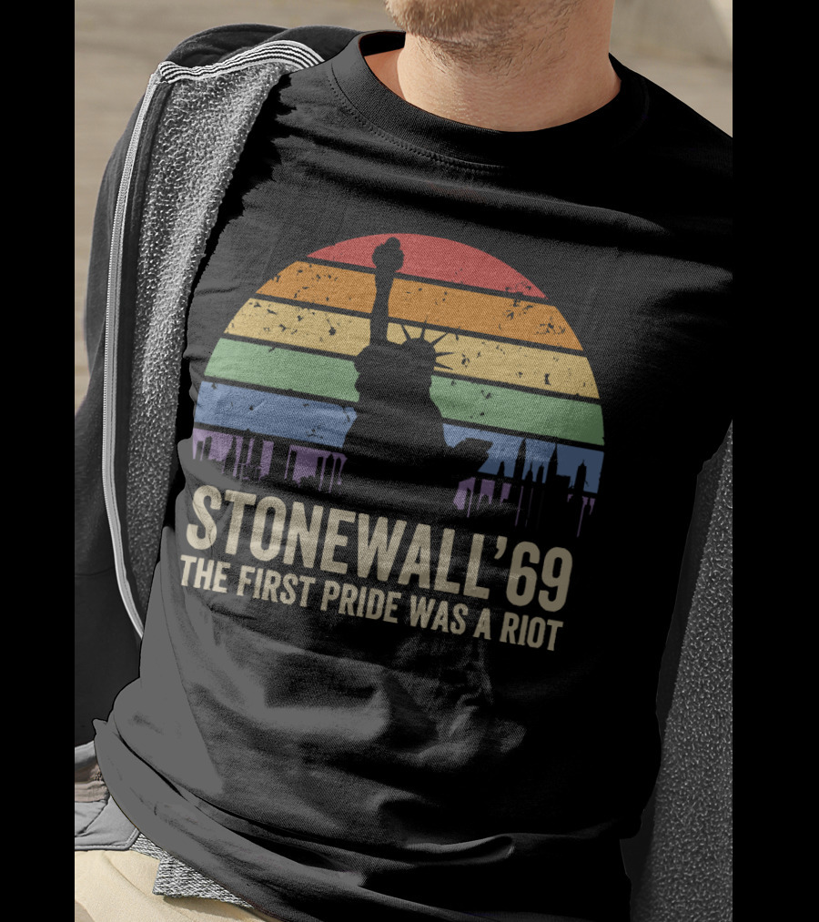 Stonewall '69 The First Pride Was A Riot Statue Of Liberty Rainbow T-Shirt